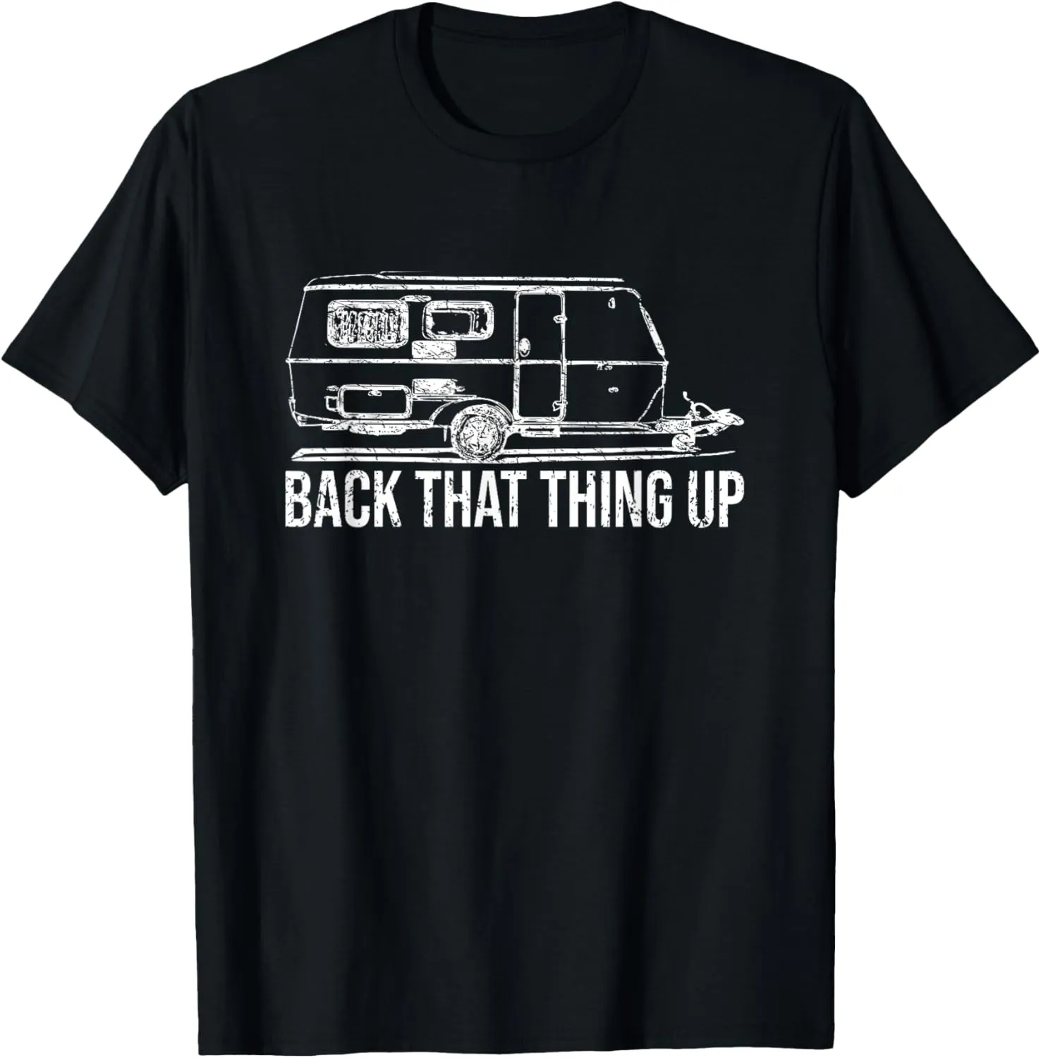 Back That Thing Up Funny Trailer Camping Shirt RV Camper T-Shirt