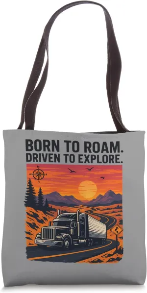 Born To Roam Driven To Explore Open Road Trucker Life Sunset Tote Bag