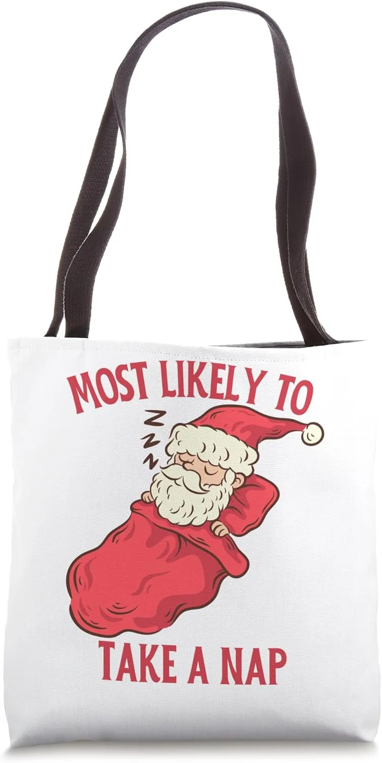 Funny Santa Clause Sleeping Most Likely To Take A Nap Tote Bag