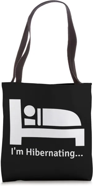 Hibernation I'm Hibernating Funny Stick Figure Sleeping Tote Bag