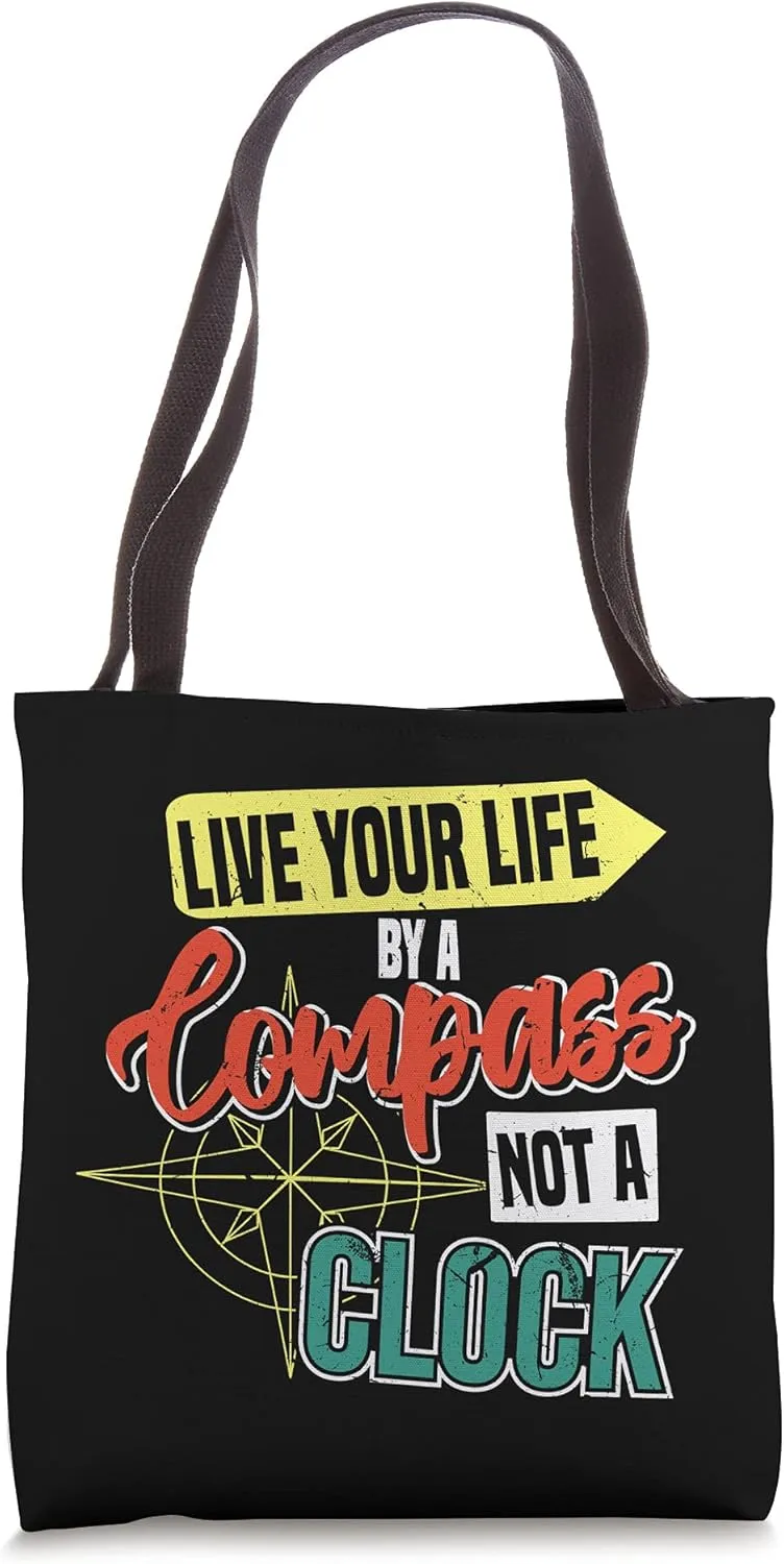 Live Your Life By A Compass Not A Clock | Adventure Quote Tote Bag
