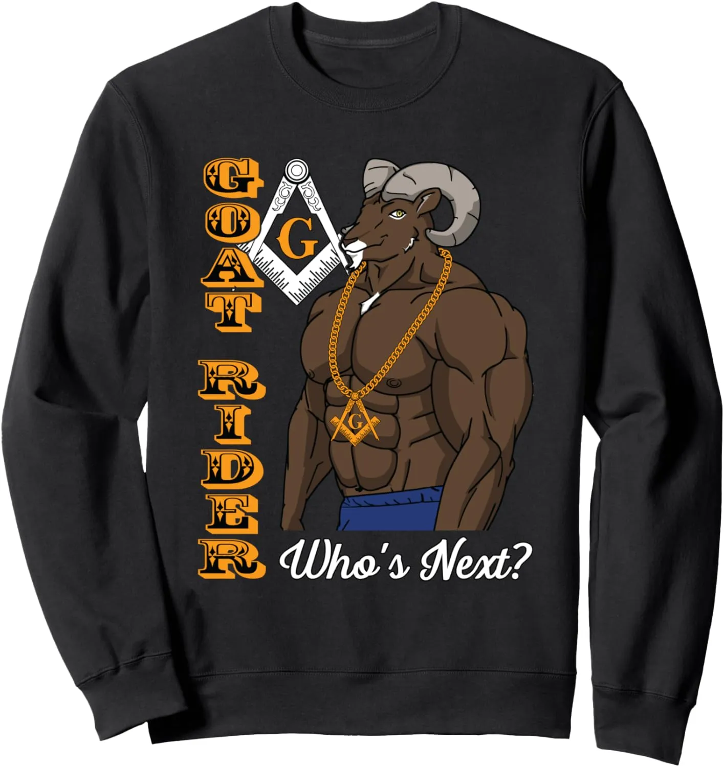 Masonic Freemason Goat Rider Mason Who's Next Sweatshirt