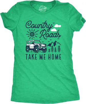 Womens Country Roads Take Me Home T Shirt Funny Nature Lovers Offroad Exploring Adventure Tee for Ladies